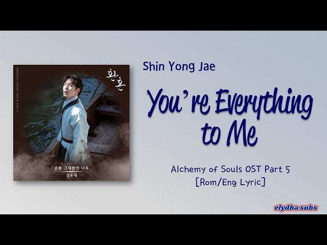 Shin Yong Jae – You’re Everything to Me [Alchemy of Souls OST Part 5] [Color_Coded_Rom|Eng Lyrics]