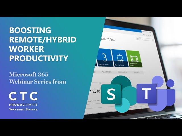 Improve Productivity in a Virtual World – Boosting Remote/Hybrid Worker Productivity