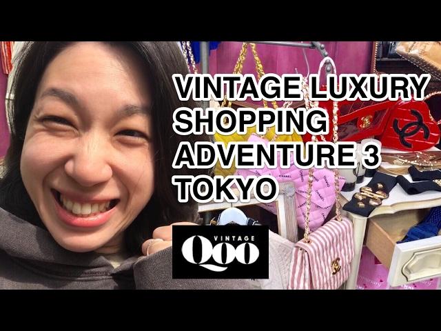 VINTAGE LUXURY SHOPPING ADVENTURE 3 — VINTAGE QOO TOKYO  This Location Closed