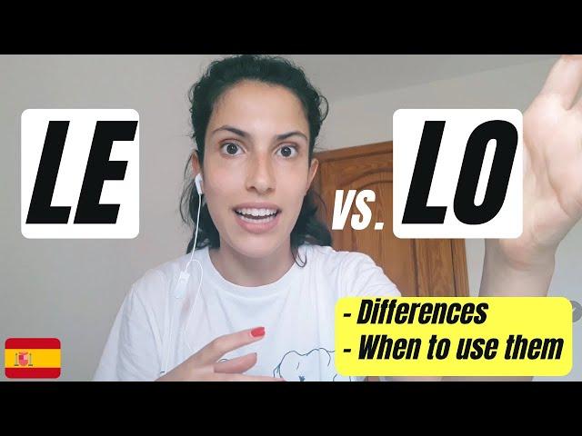 Differences Between LE and LO |When to use LE and LO in Spanish? |Spanish Direct & Indirect Pronouns