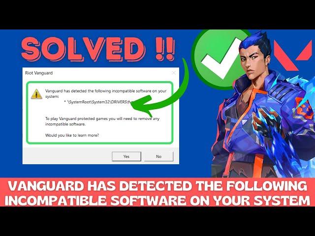 Vanguard has detected the following incompatible software on your system