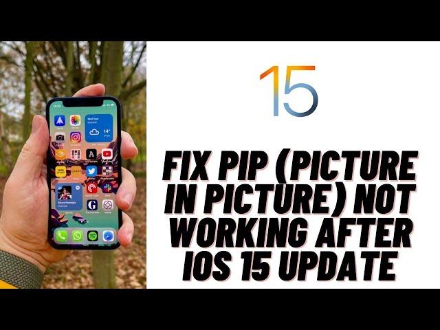 How to Fix PIP (Picture in Picture) Not Working after iOS 15 Update