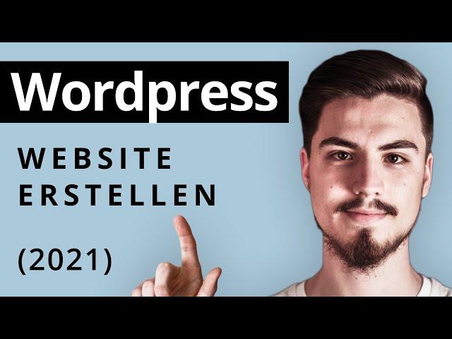 Wordpress Website erstellen - Schritt für Schritt Tutorial (Einsteiger - 2021)