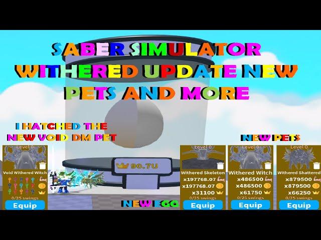 Saber Simulator Withered Update New Island New Pets I Hatched VOID DM