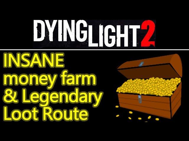 INSANE money farm and Legendary loot farming route in Dying Light 2