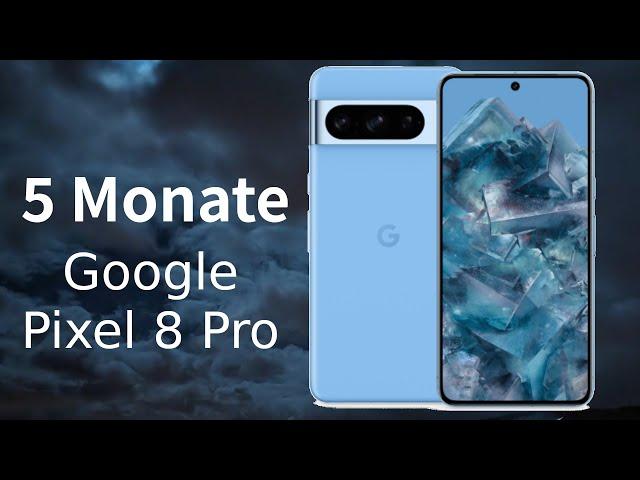 Meinung: Google Pixel 8 Pro nach 5 Monaten [DE | 4K]