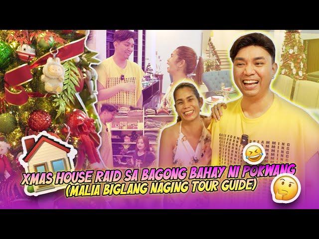 XMAS HOUSE RAID SA BAGONG BAHAY NI POKWANG (MALIA BIGLANG NAGING TOUR GUIDE) | CHAD KINIS VLOGS