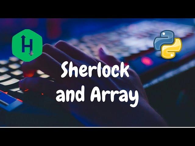 171 - Sherlock and Array | Search | Hackerrank Solution | Python