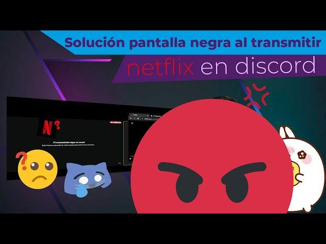 Cómo Solucionar la Pantalla Negra al Transmitir Netflix en Discord | Guía 2024