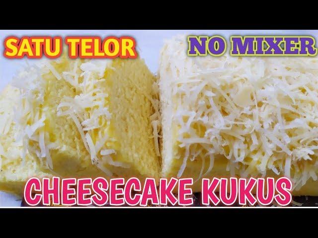 BOLU KUKUS KEJU NO MIXER & ANTI GAGAL - CHEESECAKE KUKUS