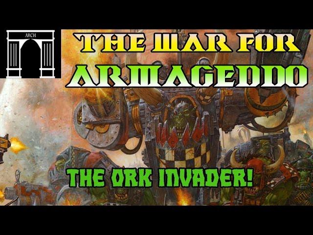 40k Lore, The War For Armageddon, The Ork Invader!