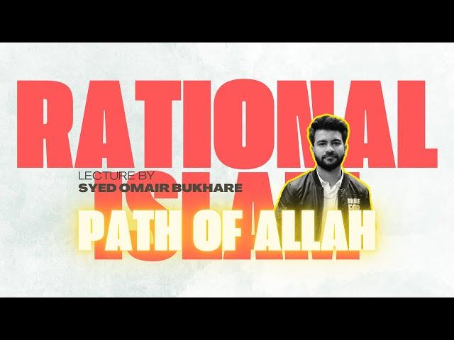 CALL TO THE PATH OF ALLAH | دعوة | RATIONAL ISLAM | Syed Omair Bukhare