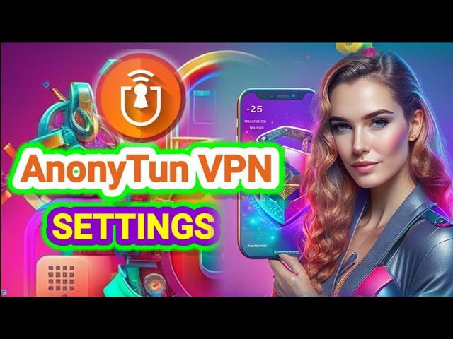 AnonyTun VPN Setup: HTTP Headers and SSL Settings | Step-by-Step Tutorial