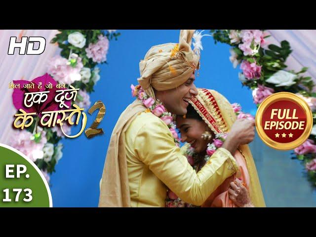 Ek Duje Ke Vaaste 2 - Ep 173 - Full Episode - 27th January, 2021