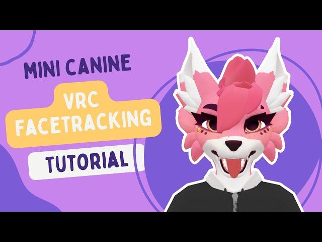 Mini Canine VRChat Face Tracking Tutorial