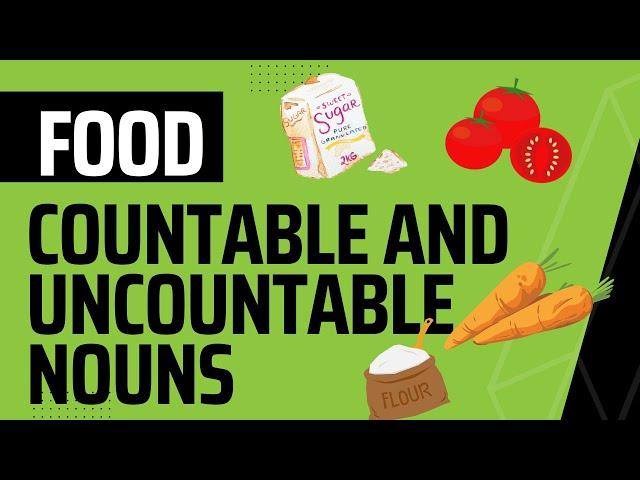 Countable and Uncountable Nouns: Food (Basic ESL)