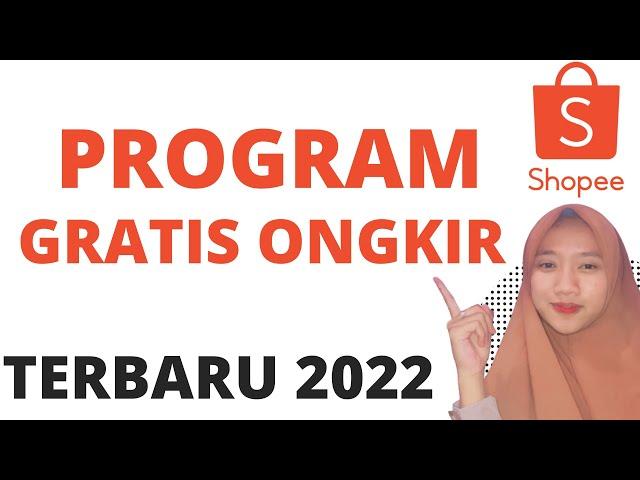 DAFTAR PROGRAM GRATIS ONGKIR SHOPEE TERBARU 2022