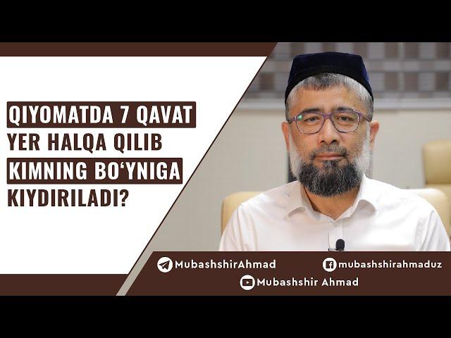 Qiyomatda 7 qavat yer halqa qilib kimning bo‘yniga kiydiriladi? Meros