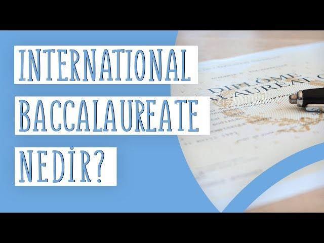 IB  (International Baccalaureate) Diploma Programı Nedir? Nasıl başvurulur?