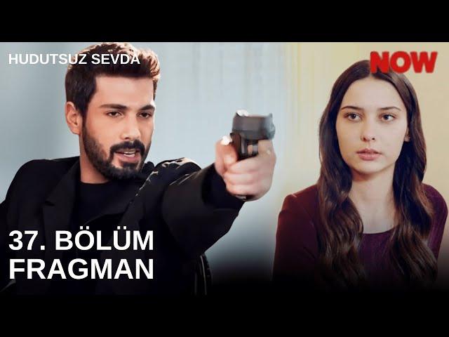 Halil İbrahim'den Didem'e Büyük Şok! | Hudutsuz Sevda 37. Bölüm Fragmanı