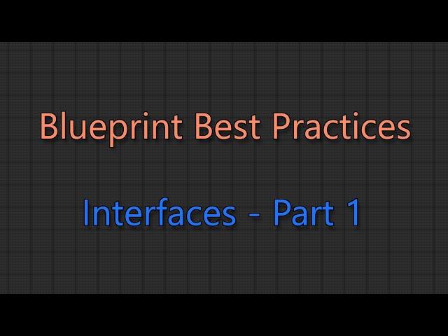 Blueprint Best Practices - Interfaces Part One (Unreal Engine 5)