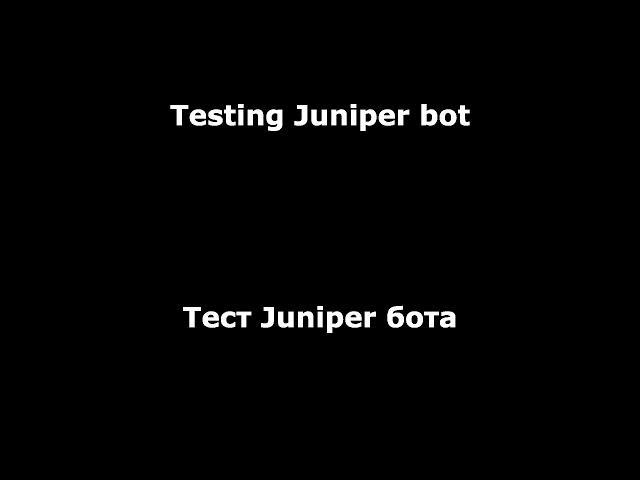 Test Juniper bot