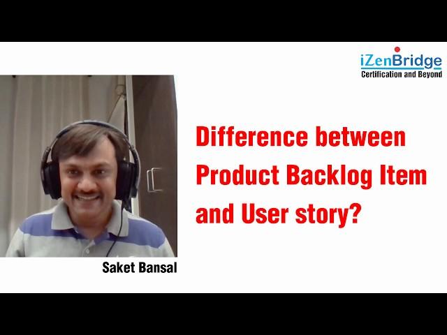 Difference Between Product Backlog Item and User Story