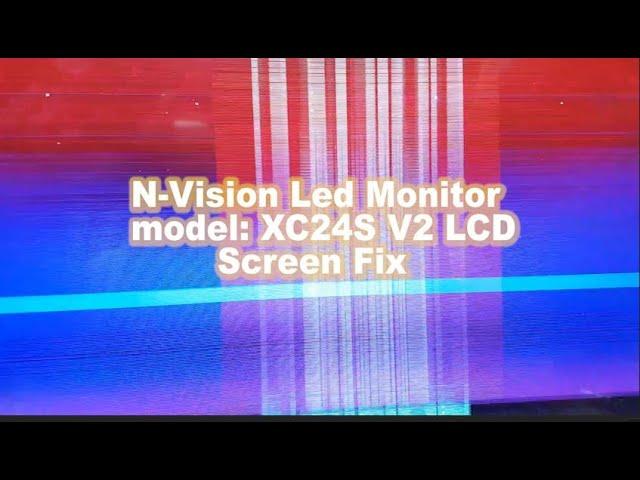 N-Vision Led monitor model: XC24S V2 LCD screen fix