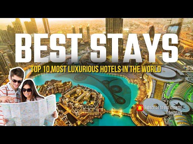 TOP 10 Most Luxurious Hotels In The WORLD | Best Stays 2024