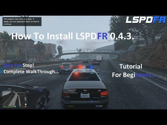 How To Install LSPDFR 0.4.3. Full Tutorial! For Beginners! Long Version!