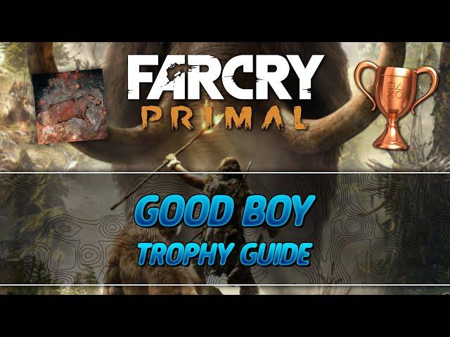 Far Cry Primal | Good Boy Trophy Guide