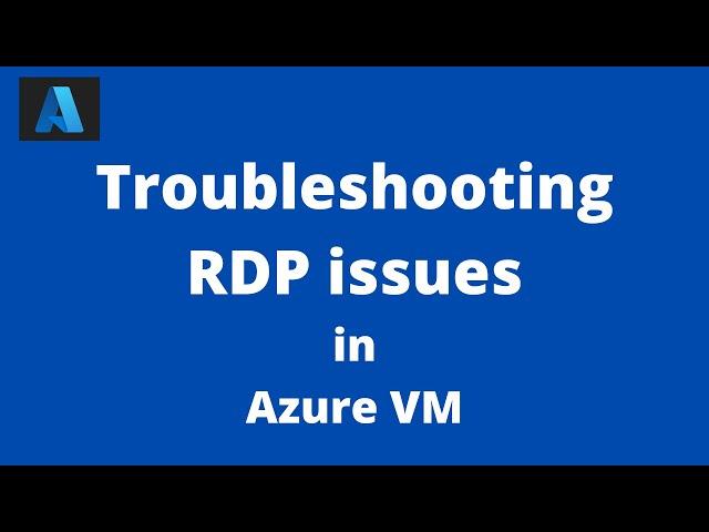 Troubleshooting RDP issues on Azure VM