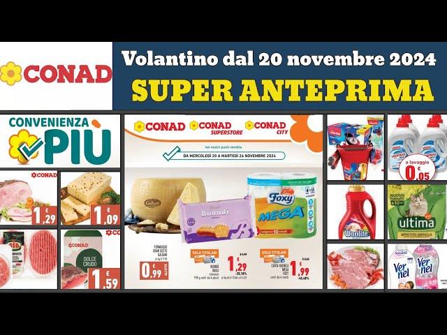 volantino CONAD dal 20 novembre 2024  #anteprima Convenienza Più   Super offerte e promozioni