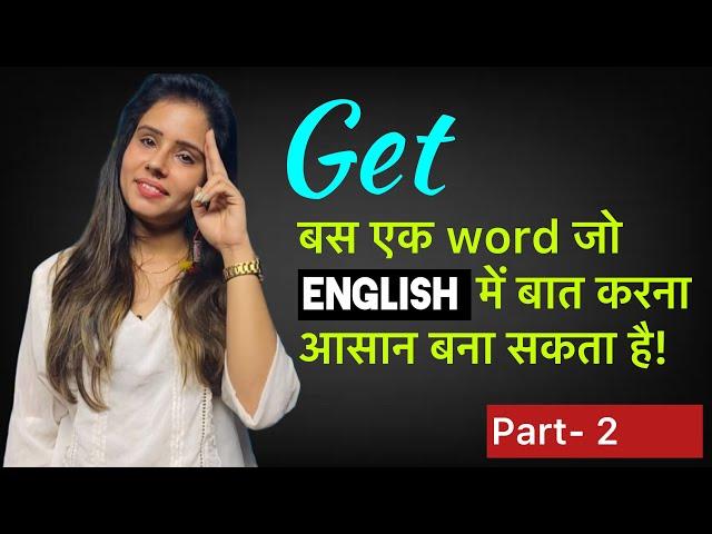 32 Expressions with GET -  Phrasal Verbs | Idioms | Advanced English Sentences - Part 2