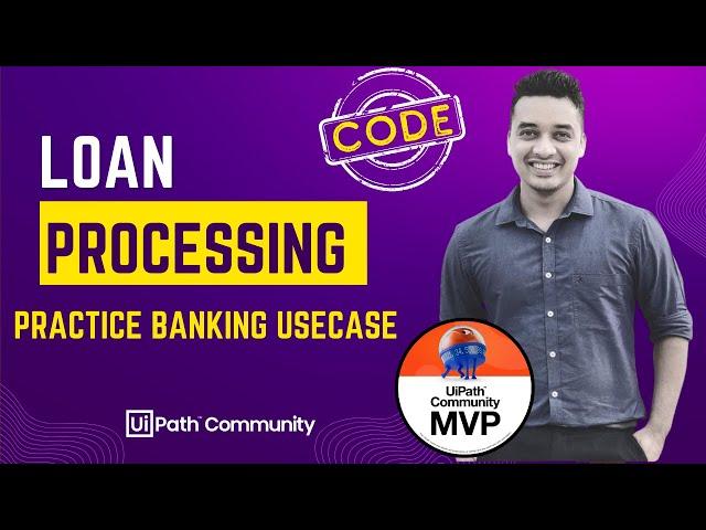 Part 2 -  Loan Application Processing | Step by Step Code | Practice UiPath Projects | Use Case