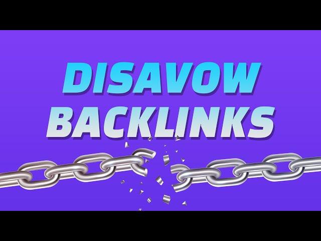 How to Disavow Backlinks to Your Website