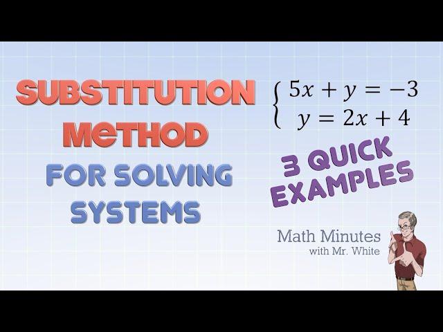 Substitution Method for Solving Systems (3 Quick Examples)