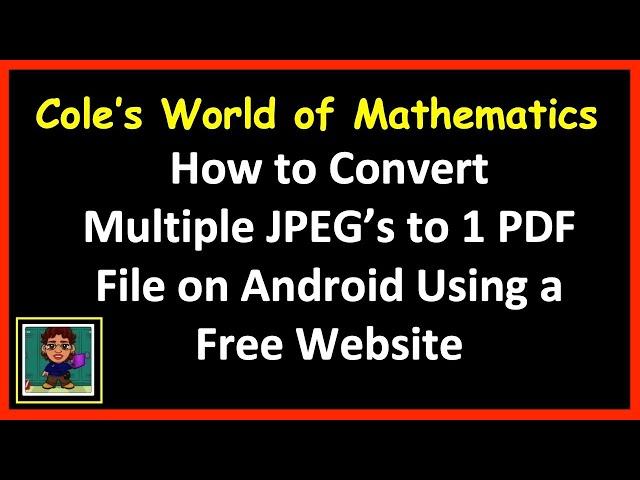 How to Convert Multiple JPEGs to One PDF File on Android Using a Free Website