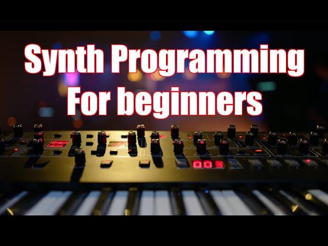 Synth Programming for beginners! A Tutorial from a pro!