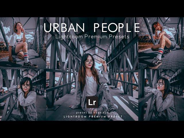 Cara Edit Foto Filter Urban People | Free Download Presets Lightroom