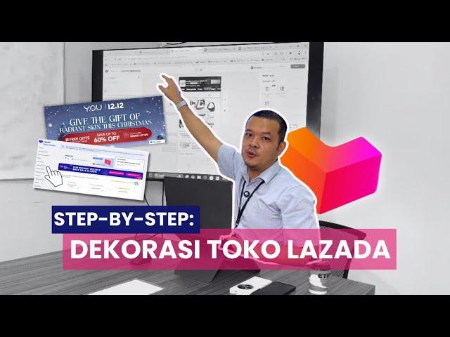 CARA MUDAH DEKORASI TOKO LAZADA BIAR MAKIN CUAN!