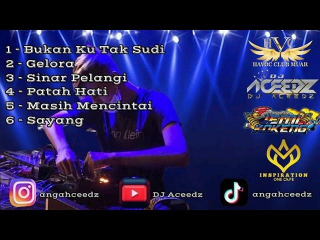 Bukan Ku Tak Sudi X Gelora X Sinar Pelangi DUGEM MUSIC - DJ Aceedz
