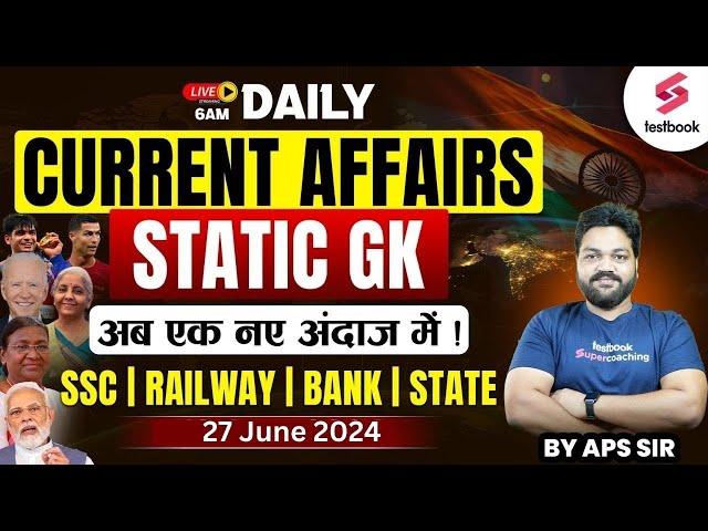 SSC Daily Current Affairs 2024 | 27 June 2024 Current Affairs Live | Current Affairs By APS Sir
