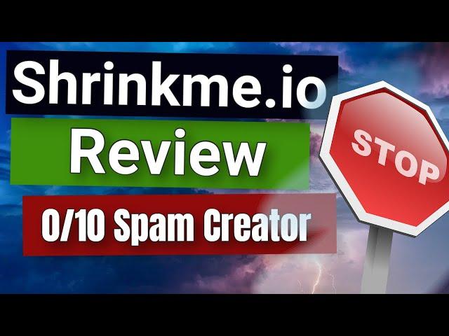 ShrinkMe.io Review -  Spam Creator Avoid Get A Real Honest Review of Shrinkme.io 