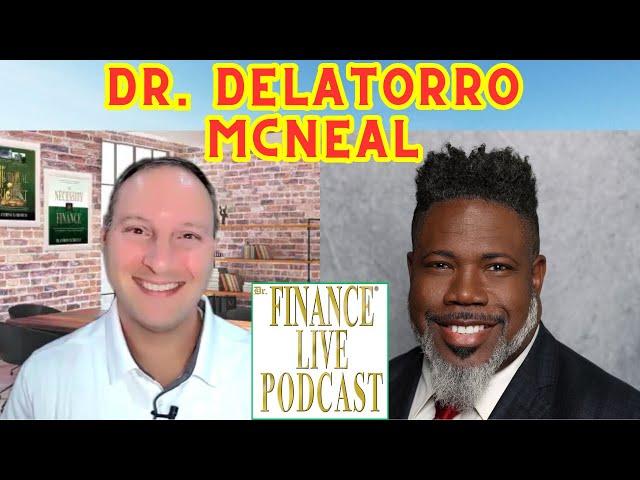 Dr. Finance Live Podcast Episode 105 - Dr. Delatorro McNeal Interview - Famous Motivational Speaker