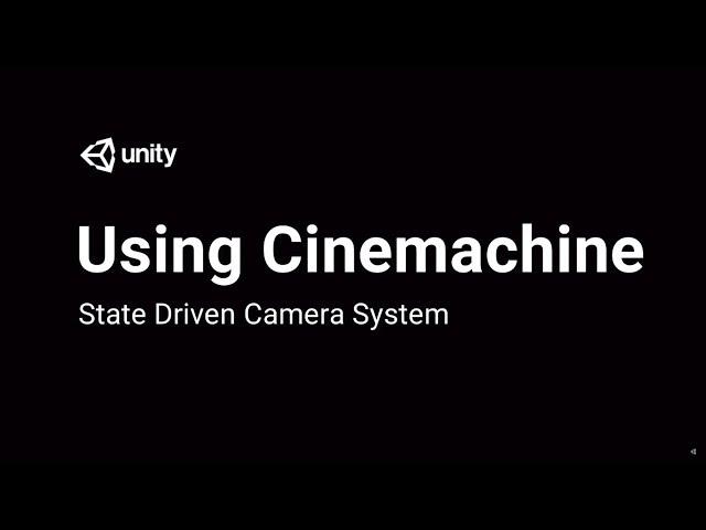 Using Cinemachine: State Driven Cameras