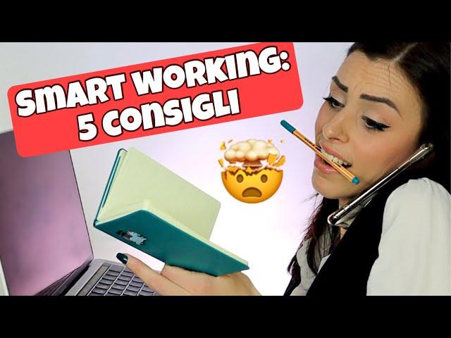 SMART WORKING: LAVORARE DA CASA SENZA IMPAZZIRE | 5 CONSIGLI