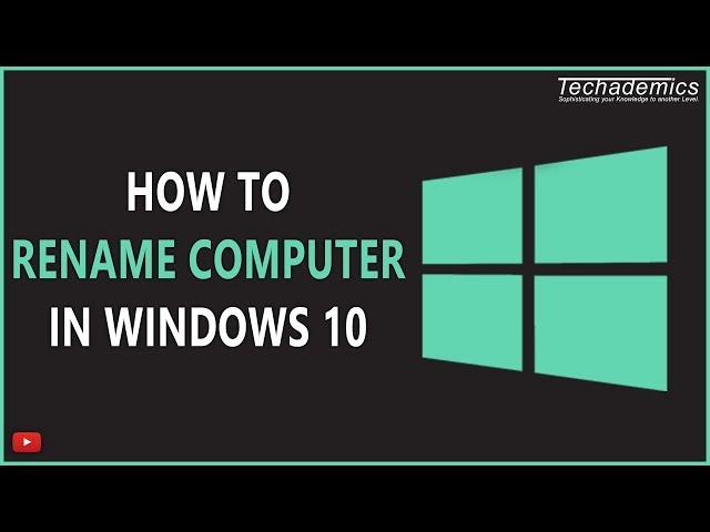 How To Rename Your Computer Windows 10 | How To Rename Your PC