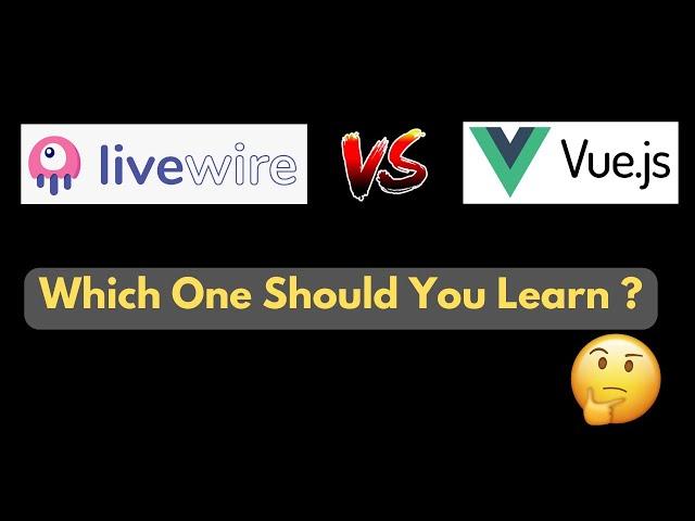 Livewire vs Vue Js. Which one is Better | Which on to learn as a Laravel developer