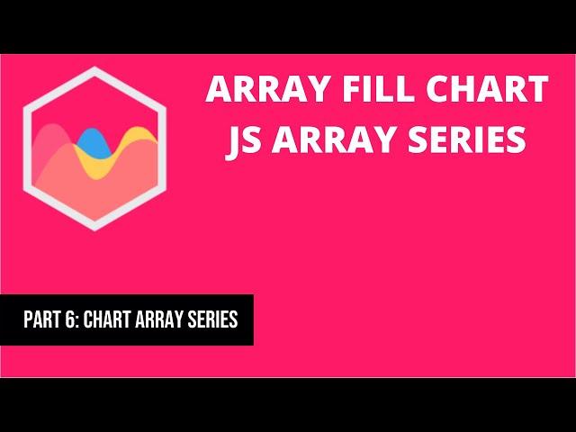 6 Array Fill Chart JS Array Series